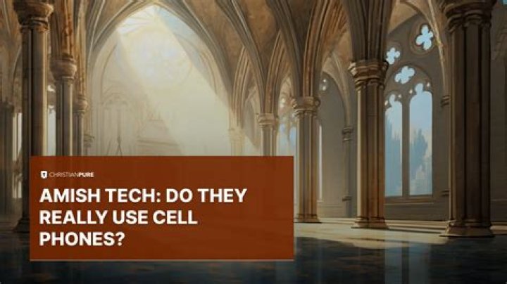 Do the amish have cell phones