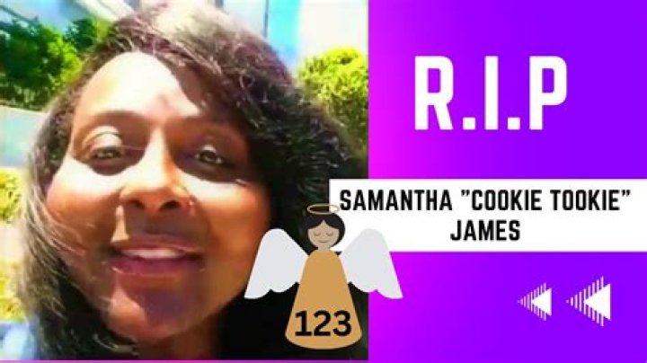 Samantha James Aka Cookie Tookie Cause of Death, How did Samantha James Aka Cookie Tookie Die?